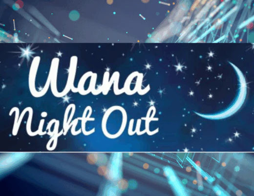 Wana Night Out